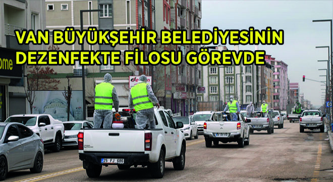 Van Büyükşehir Belediyesinin Dezenfekte Filosu Görevde