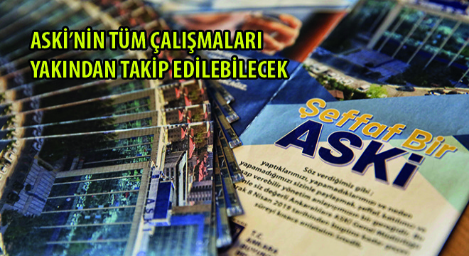 ASKİ nin Tüm Çalışmaları Yakından Takip Edilebilecek