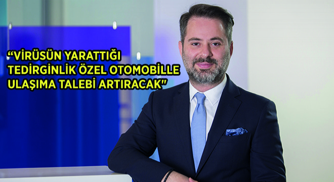 Virüsün Yarattığı Tedirginlik Özel Otomobille Ulaşıma Talebi Artıracak 