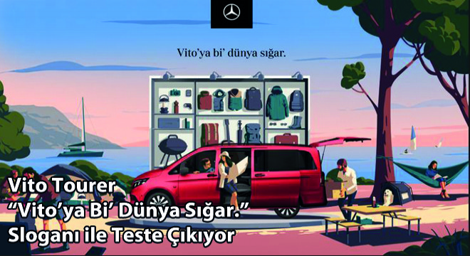 Vito Tourer Vito’ya Bi’ Dünya Sığar. Sloganı ile Teste Çıkıyor