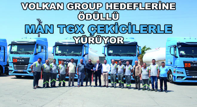 Volkan Group Hedeflerine Ödüllü MAN TGX Çekicilerle Yürüyor