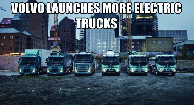 Volvo Launches More Electric Trucks