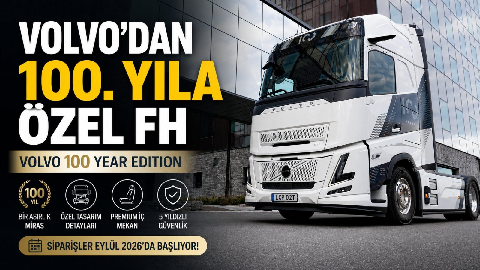 Volvo Trucks 100. Yılını Volvo 100 Year Edition ile Kutluyor