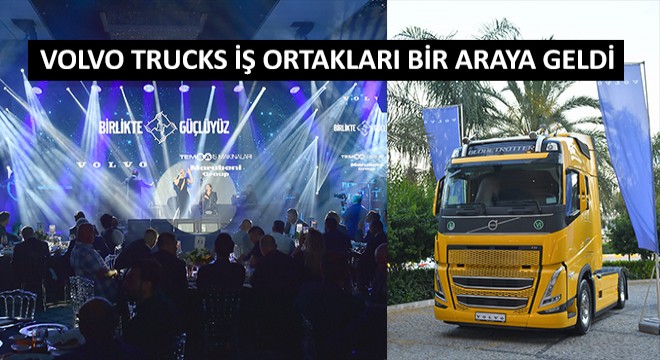 Volvo Trucks İş Ortakları Bir Araya Geldi