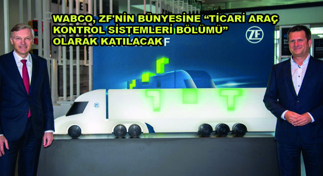 WABCO, ZF nin Bünyesine Ticari Araç Kontrol Sistemleri Bölümü Olarak Katılacak