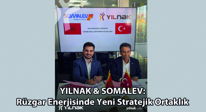 YILNAK & SOMALEV: Rüzgar Enerjisinde Yeni Stratejik Ortaklık