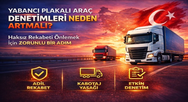 Yabancı Plakalı Araç Denetimleri Neden Artmalı?