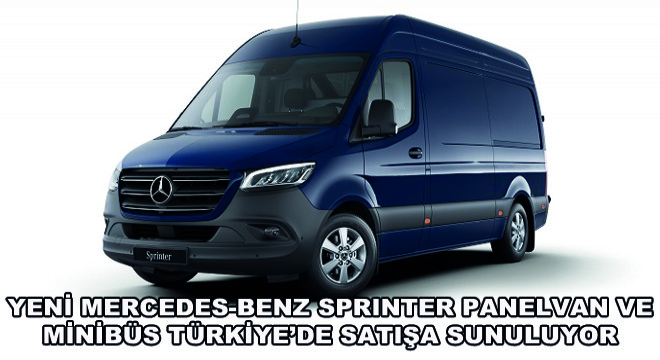 Yeni Mercedes-Benz Sprinter Panelvan ve Minibüs Türkiye’de
