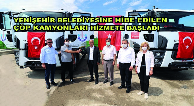 Yenişehir Belediyesine Hibe Edilen Çöp Kamyonları Hizmete Başladı