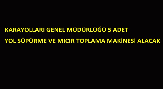 Yol Süpürme ve Mıcır Toplama Makinesi Alımı