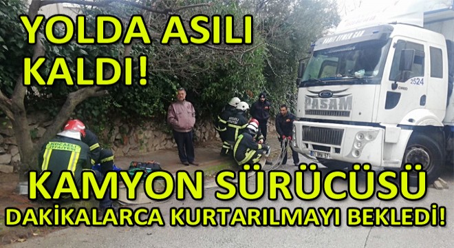 Yolda Asılı Kalan Kamyonun Kurtarılması için Direksiyon Başında Bekledi