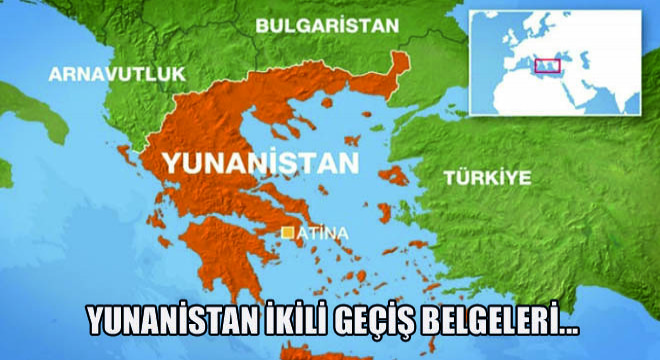 Yunanistan İkili Geçiş Belgeleri…