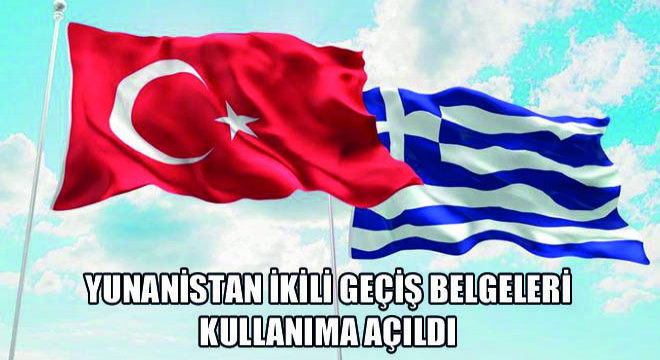 Yunanistan İkili Geçiş Belgeleri Kullanıma Açıldı