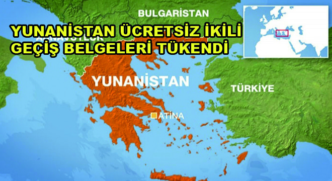 Yunanistan Ücretsiz İkili Geçiş Belgeleri Tükendi