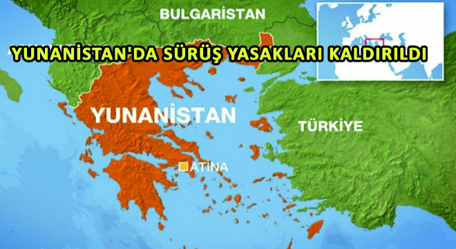 Yunanistan da Sürüş Yasakları Kaldırıldı