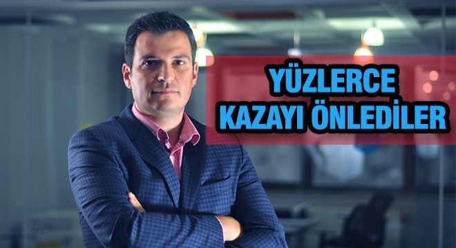 Yüzlerce Kazayı Önledi