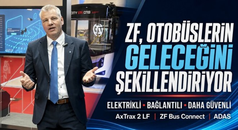 ZF, AxTrax 2 LF, Bus Connect ve ADAS Teknolojileriyle Otobüslerin Geleceğini Şekillendiriyor