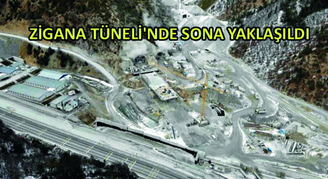 Zigana Tüneli nde Sona Yaklaşıldı