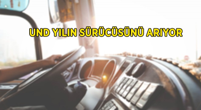 UND, Yılın Sürücülerini Arıyor