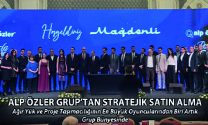 Alp Özler Grup’tan Stratejik Satın Alma