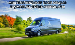 Mercedes-Benz Hafif Ticari Araçlar Taşımacılığı Yeniden Yorumluyor