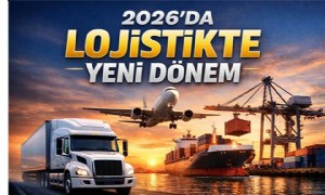 2026’DA LOJİSTİK VE NAKLİYE SEKTÖRÜNÜ BEKLEYEN YENİ DÜZENLEMELER
