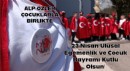 23 Nisan Ulusal Egemenlik ve Çocuk Bayramı Kutlu Olsun!