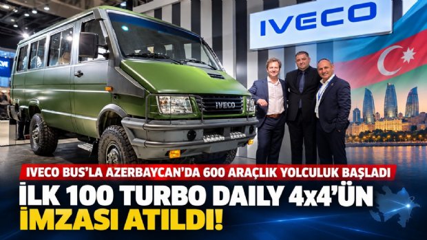 600 Araçlık Anlaşmada İlk Kesin Sipariş: 100 IVECO Turbo DAILY 4x4