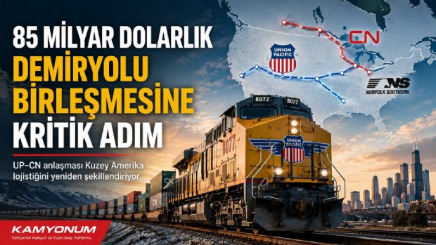 85 Milyar Dolarlık Demiryolu Birleşmesine Kritik Adım UPCN Anlaşması Kuzey Amerika Lojistik Ağını Yeniden Şekillendirebilir