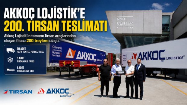 Akkoç Lojistik’in Tamamı Tırsan Araçlarından Oluşan Filosu 200 Treylere Ulaştı