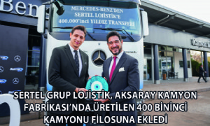 Aksaray Kamyon Fabrikası’nda Üretilen 400 Bininci Kamyon, Sertel Grup Lojistik Filosuna Eklendi