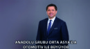 Anadolu Grubu Orta Asya’da Otomotiv ile Büyüyor