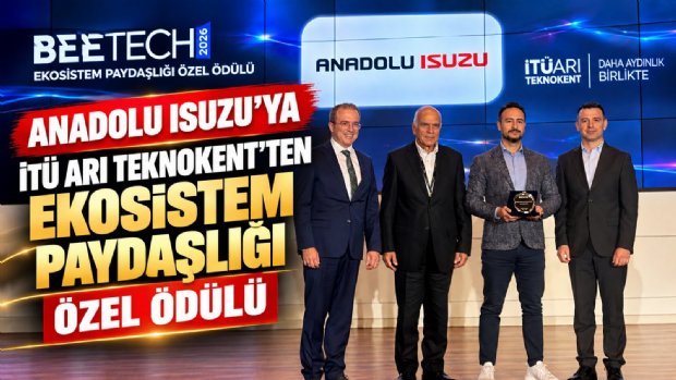 Anadolu Isuzu'ya İTÜ ARI Teknokent'ten Ekosistem Paydaşlığı Özel Ödülü