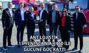 Ant Lojistik,15 Yeni Scania P460 ile Gücüne Güç Kattı