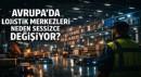Avrupa’da Lojistik Merkezleri Neden Sessizce Yeniden Tasarlanıyor?