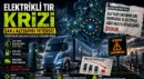 Avrupa’da Şarj Altyapısı Çökebilir: 20262027’de Elektrikli Tır Krizi Riski