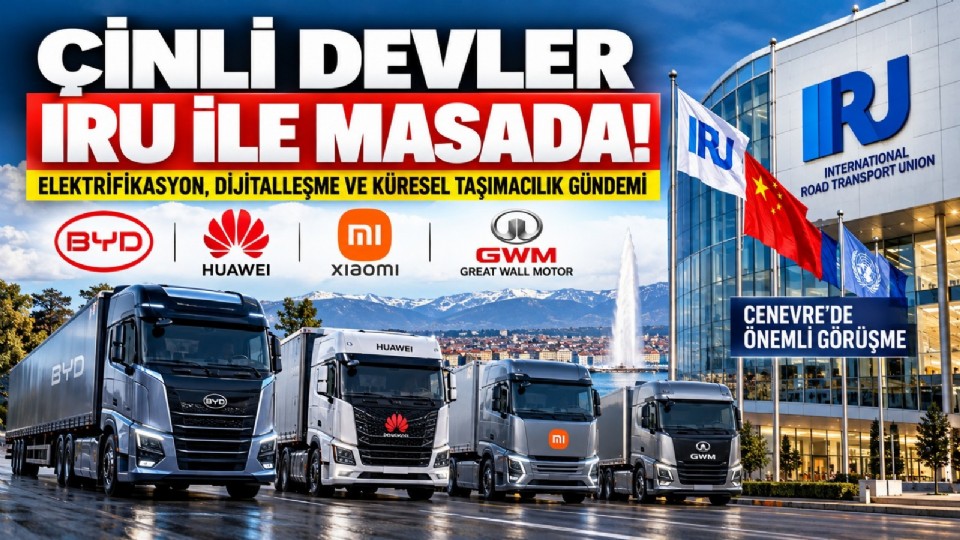 BYD, Huawei, Xiaomi ve Great Wall Motor IRU ile Masaya Oturdu: Küresel Taşımacılıkta Yeni Teknoloji Dönemi