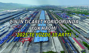 Çin’in Ticaret Koridorunda Yük Hacmi 2025’te Yüzde 30 Arttı