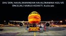 DHL’den, Havalimanından Havalimanına Hızlı ve Öncelikli Kargo Hizmeti