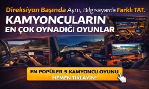 Direksiyon Bilgisayara Taşındı: Kamyoncuların En Çok Oynadığı Oyunlar