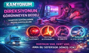Direksiyonun Görünmeyen Bedeli: Kamyon Şoförlerinin Sessiz Hastalıkları