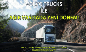 Dünyada Bir İlk: Volvo Trucks ile Ağır Vasıtada Yeni Bir Dönem Başlıyor