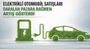 Elektrikli Otomobil Satışları Daralan Pazara Rağmen Artış Gösterdi