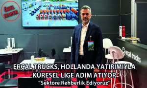 Erçal Trucks, Hollanda Yatırımıyla Küresel Lige Adım Atıyor