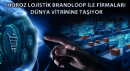 Horoz Lojistik Brandloop ile Firmaları Dünya Vitrinine Taşıyor
