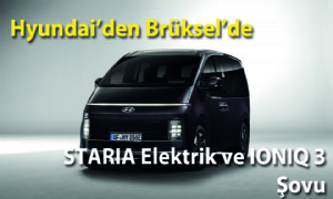 Hyundai’den Brüksel’de STARIA Elektrik ve IONIQ 3 Şovu