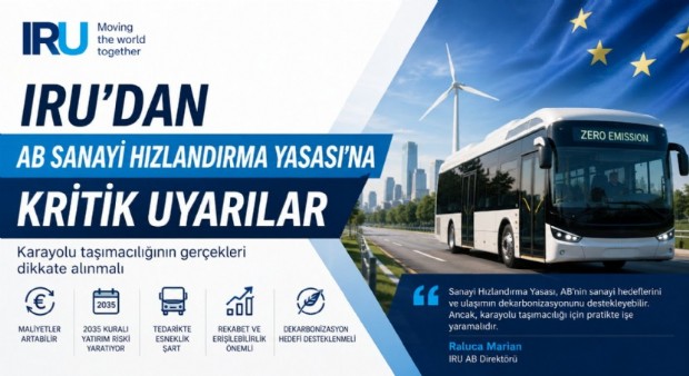 IRU: Karayolu Taşımacılığının Gerçekleri Dikkate Alınmalı