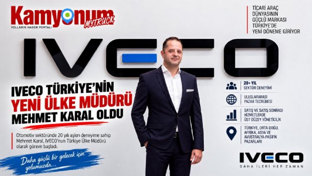 IVECO Türkiye’nin Yeni Ülke Müdürü Mehmet Karal Oldu