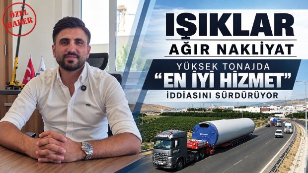 Işıklar Ağır Nakliyat, Yüksek Tonajda En İyi Hizmet İddiasını Sürdürüyor