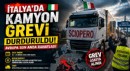 İtalya’da Kamyon Grevi Askıya Alındı: Kriz Bitti mi, Ertelendi mi?